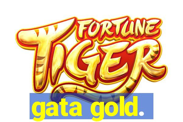 gata gold.